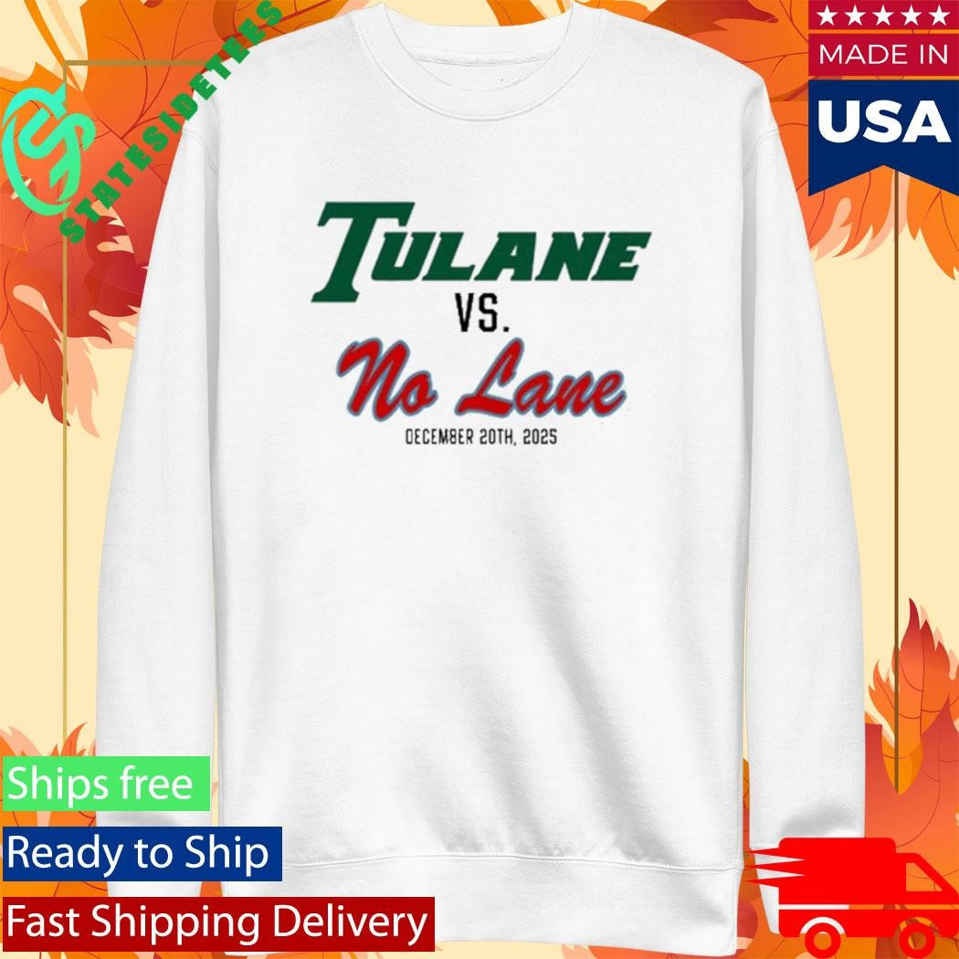 Tulane Vs. No Lane December 20Th 2025 Shirt