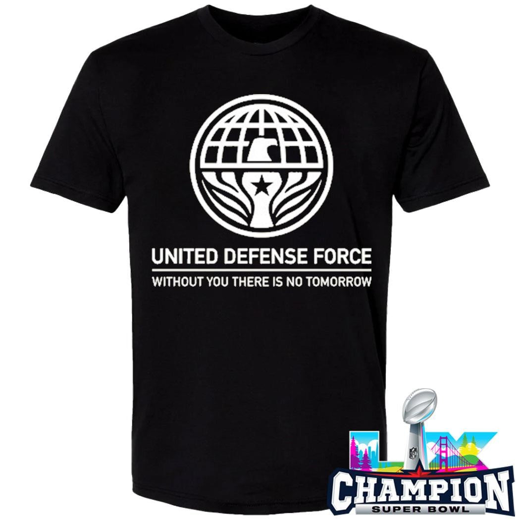 United Defense Force Without You There Is No Tomorrow Shirt