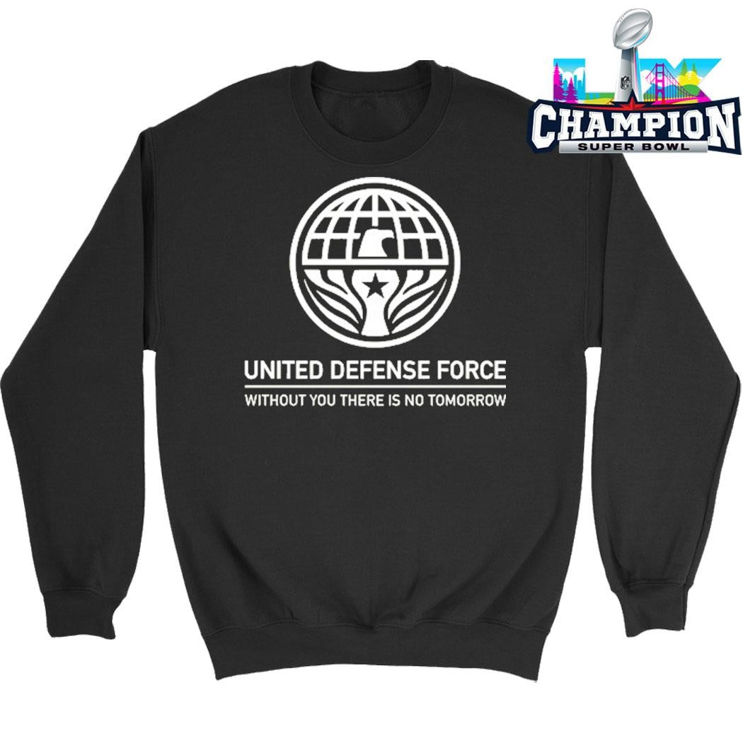 United Defense Force Without You There Is No Tomorrow Shirt