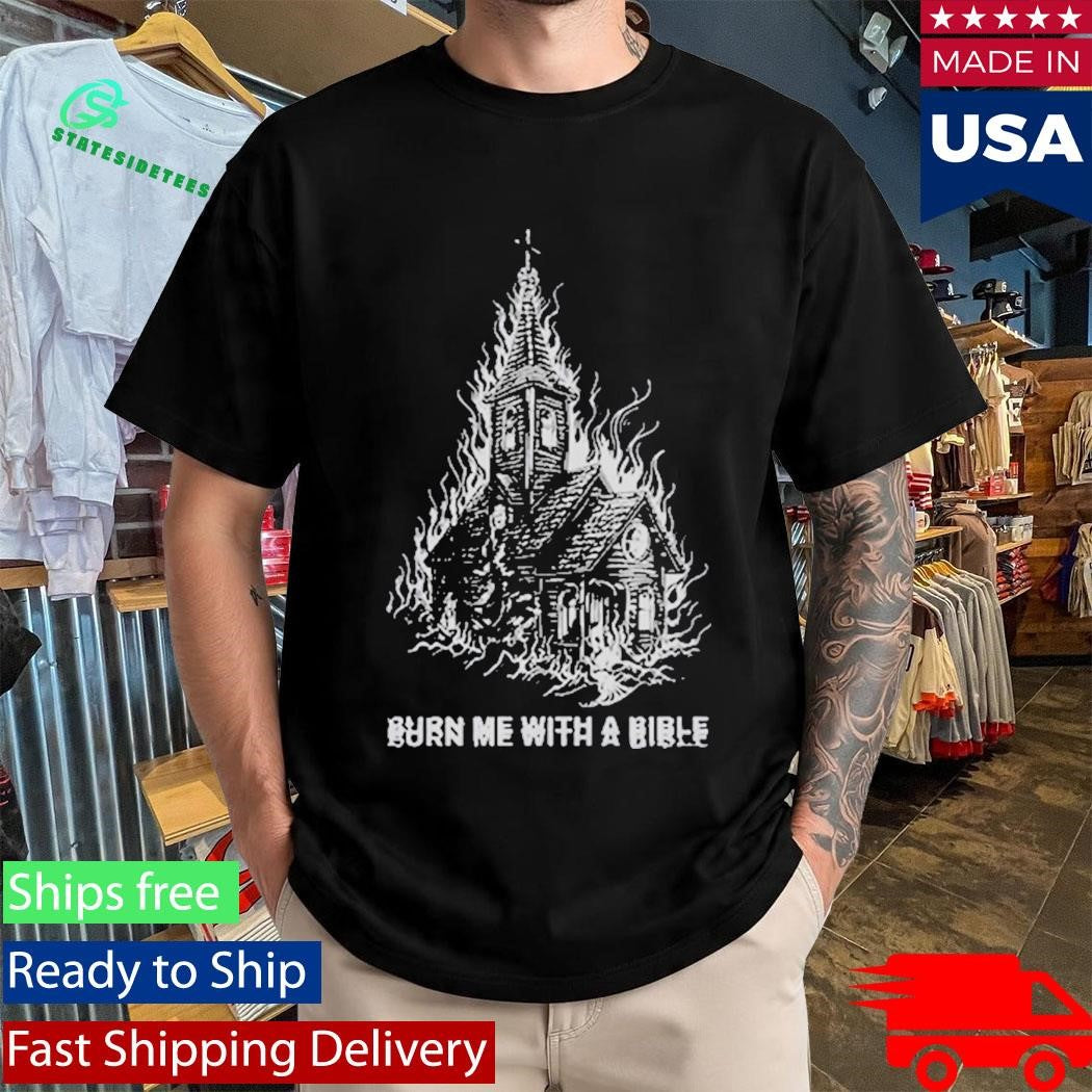 Violent Vira Burn Me Church 2025 Shirt