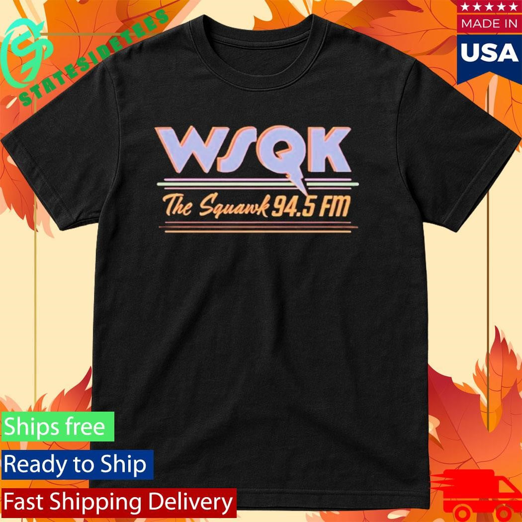 WSQK The Squawk Shirt