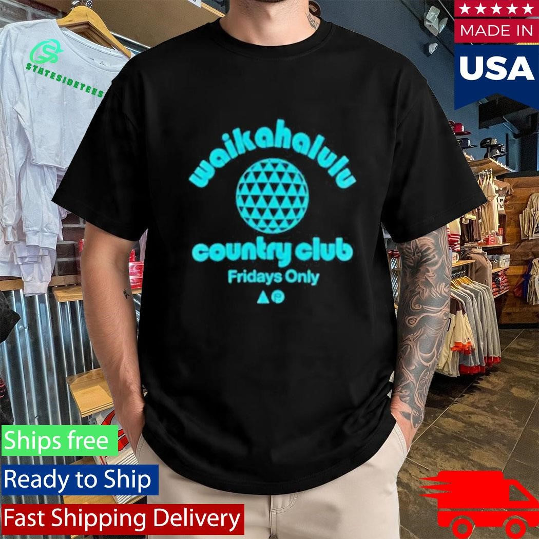 Waikahalulu Country Club Fridays Only Shirt