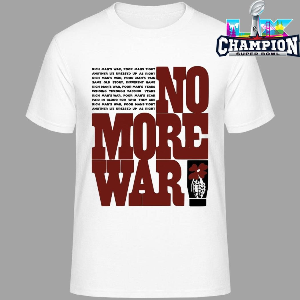 Wear The Peace No More War Shirt