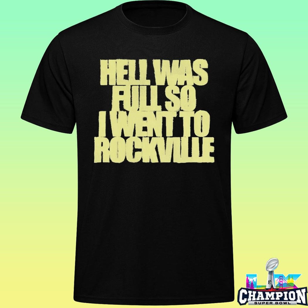 Welcome To Rockville Hell Was Full So I Went To Rockville Shirt