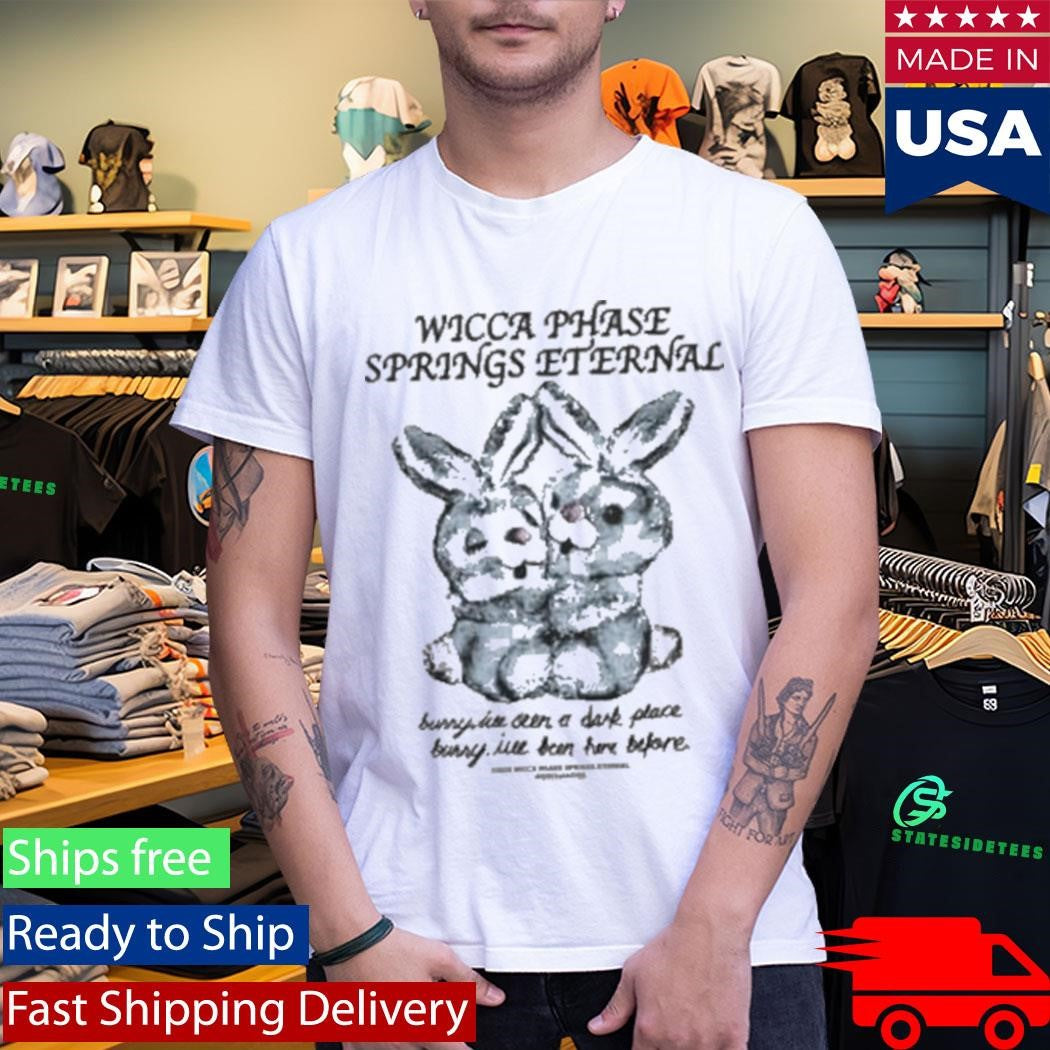 Wicca Phase Springs Eternal Light Place Bunny Shirt