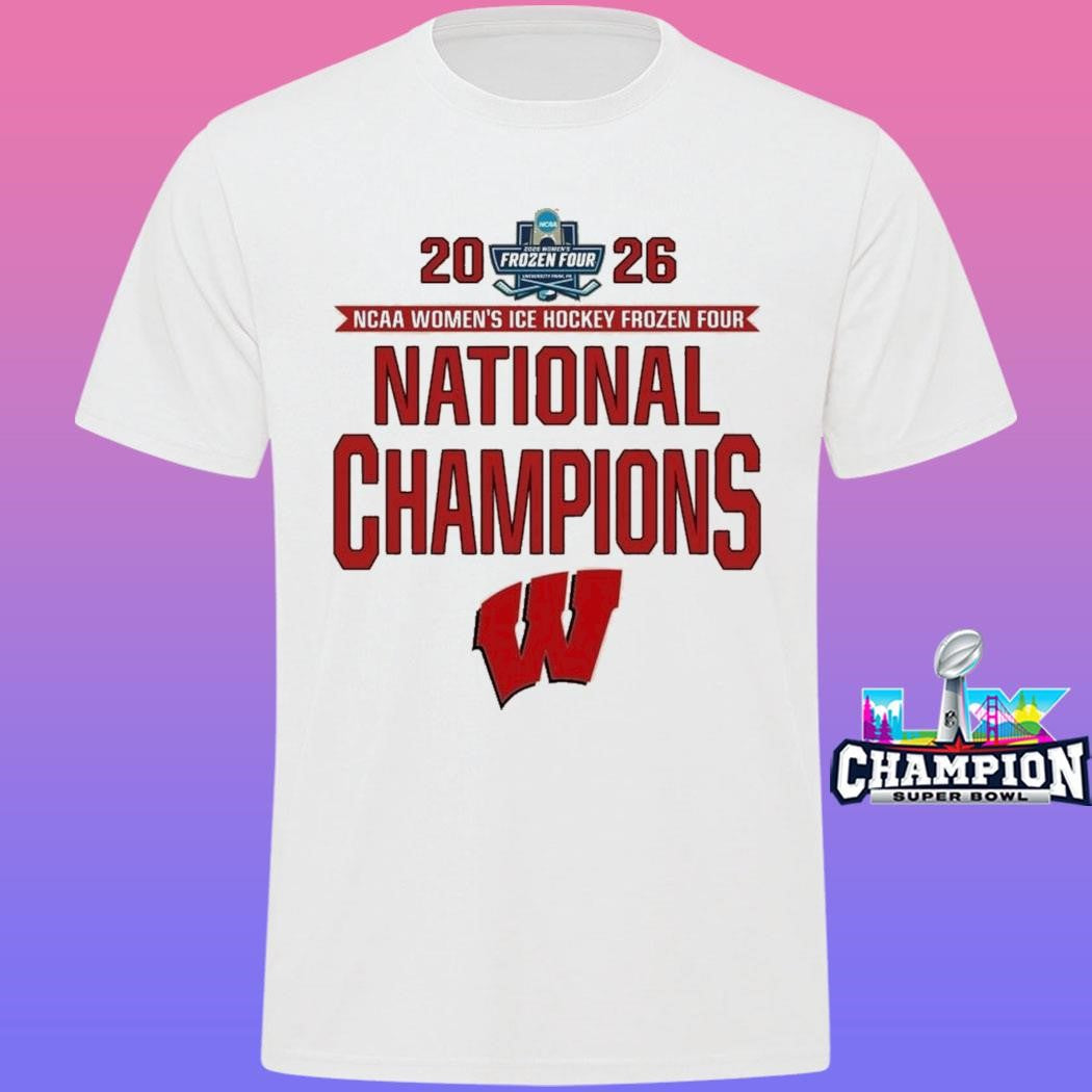 Wisconsin Badgers 2026 Ncaa Women’s Ice Hockey Frozen Four National Champions Shirt