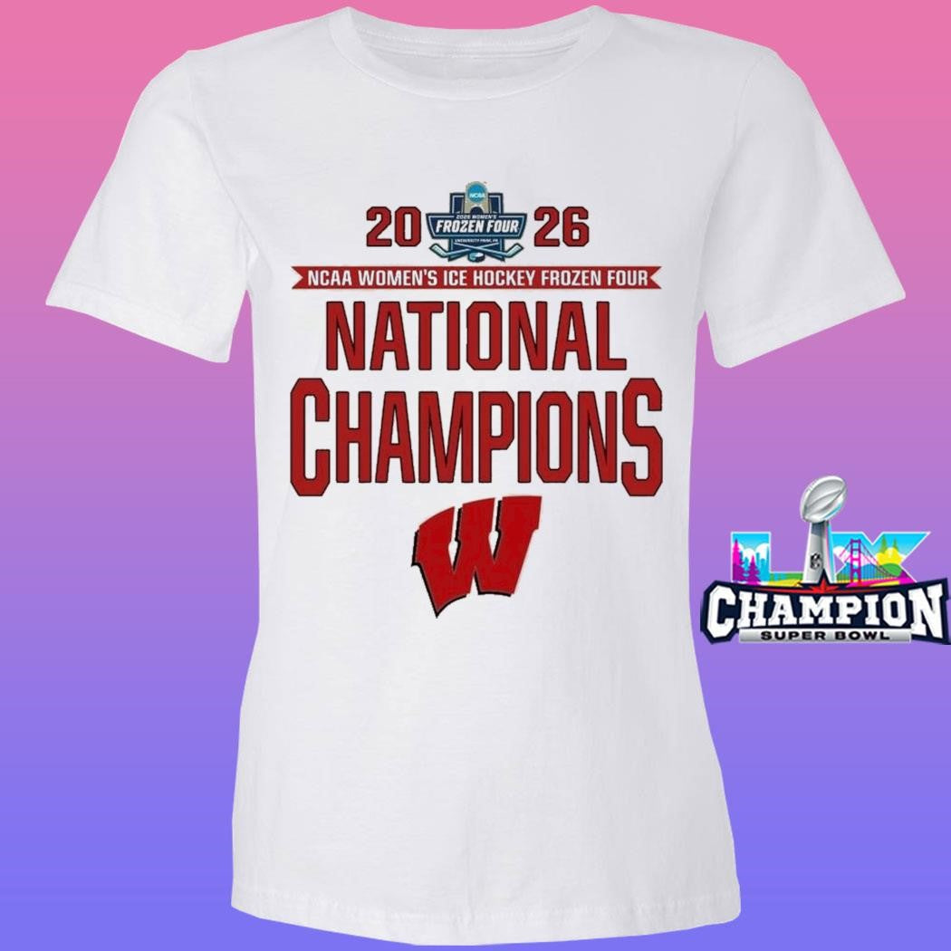 Wisconsin Badgers 2026 Ncaa Women’s Ice Hockey Frozen Four National Champions Shirt