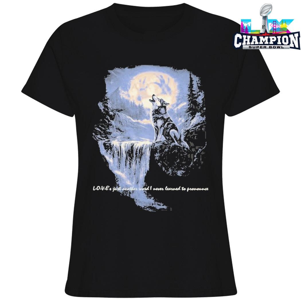 Wolf Love Just Another Word I Never Learned To Pronounce Shirt