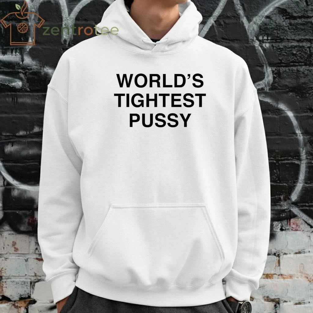 World’s Tightest Pussy text tee