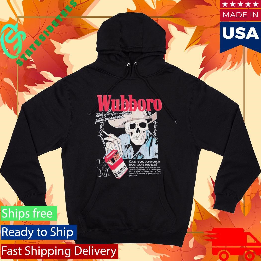 Wubboro Can You Afford Not To Smoke Shirt