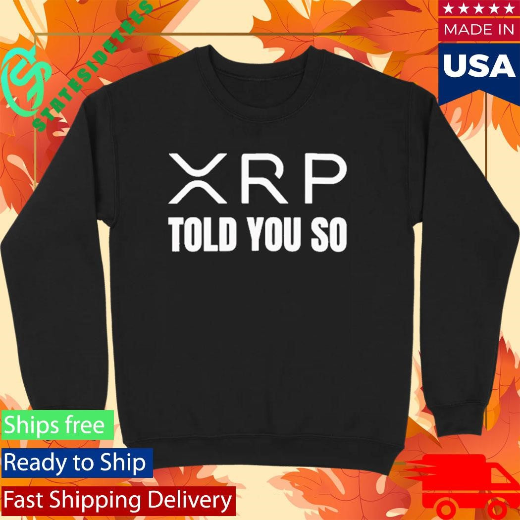 Xrp Told You So Shirt