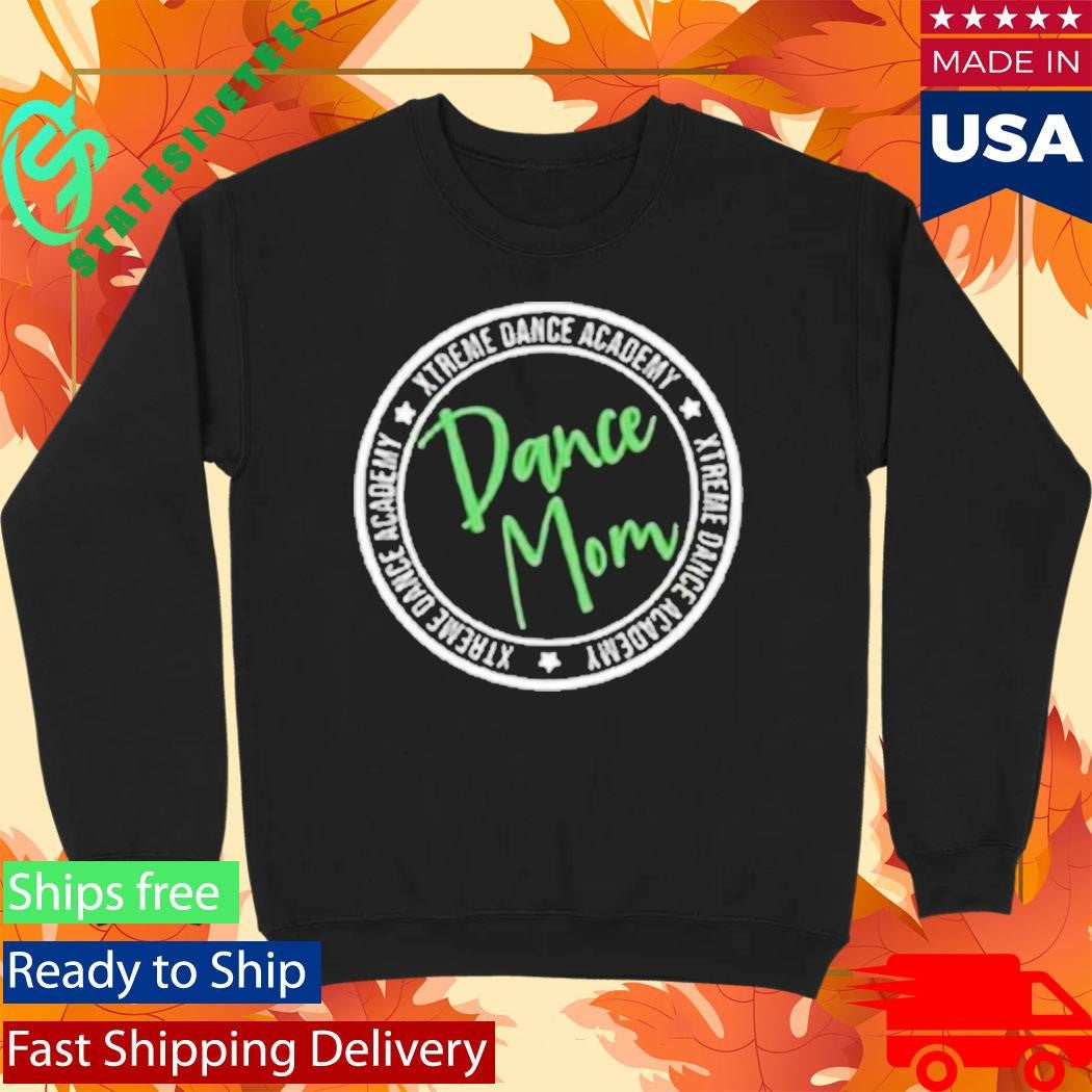 Xtreme Dance Academy Dance Mom Shirt