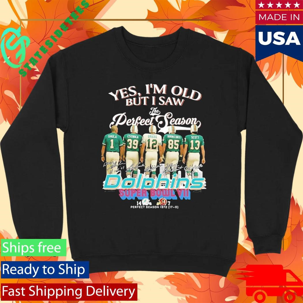 Yes I’m Old But I Saw The Perfect Season Dolphins Shirt