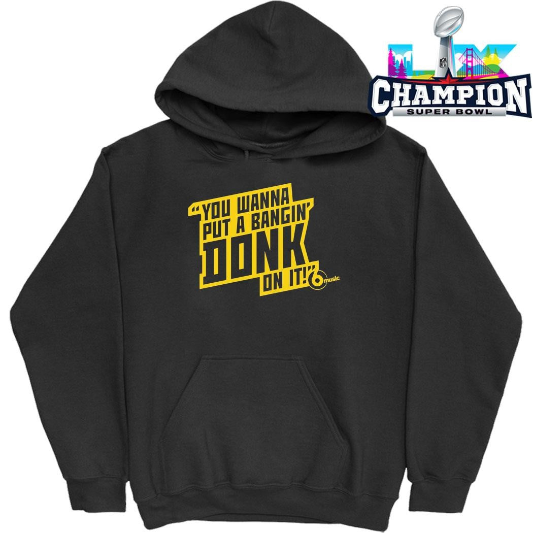 You Wanna Put A Bangin Donk On It Shirt