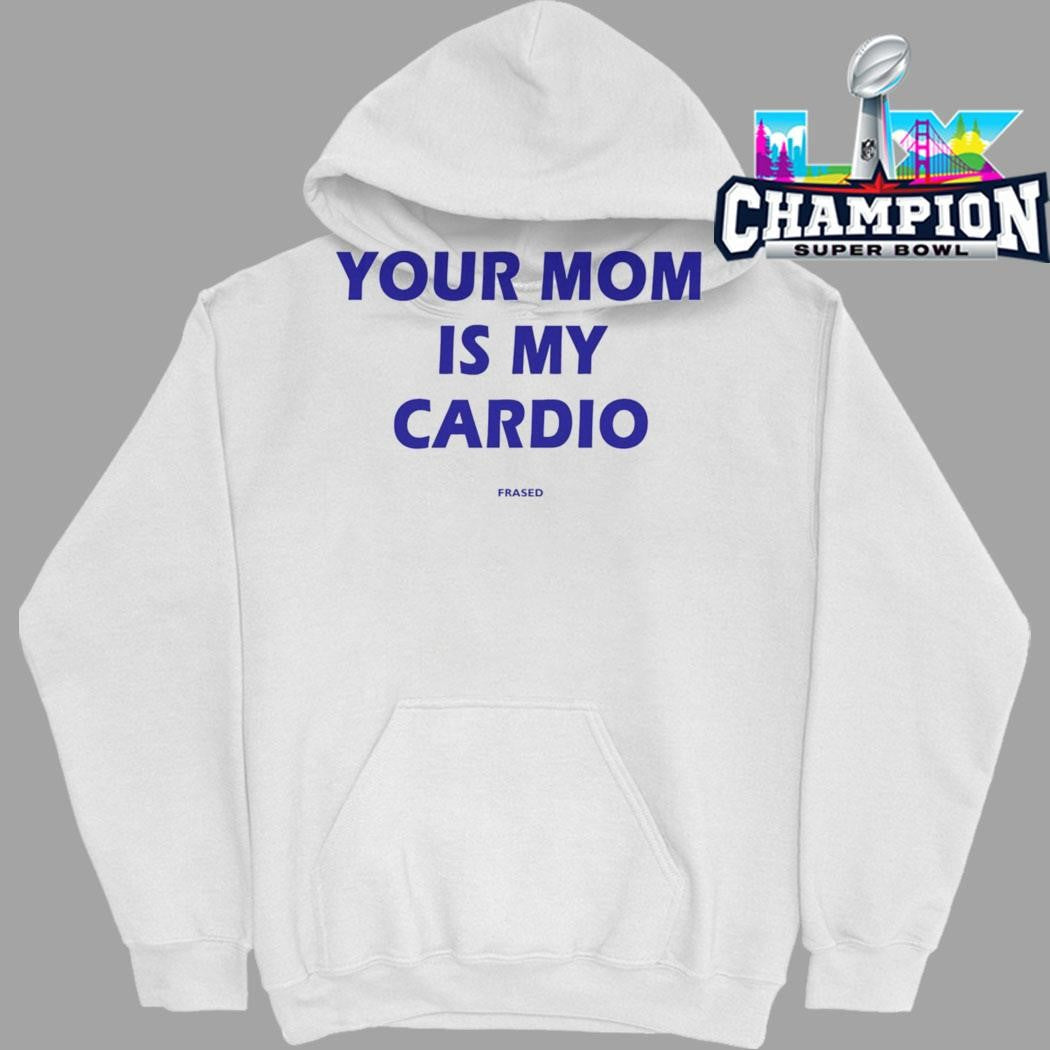 Your Mom Is My Cardio Shirt