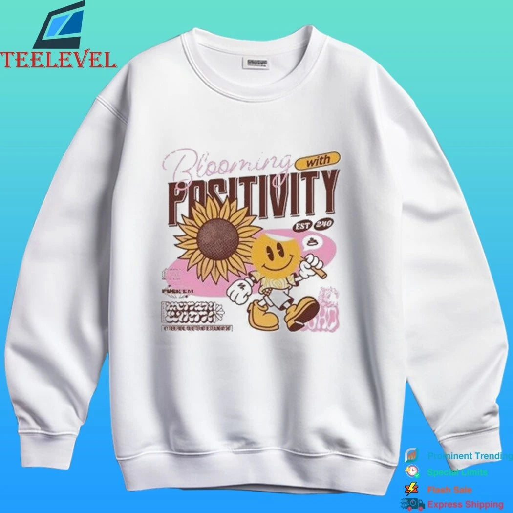 Blooming With Positivity Shirt