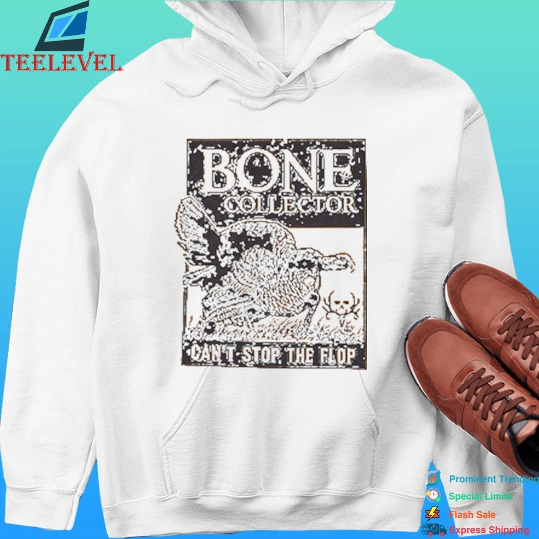 Bone Collector Can’t Stop The Flop Gobbling Shirt