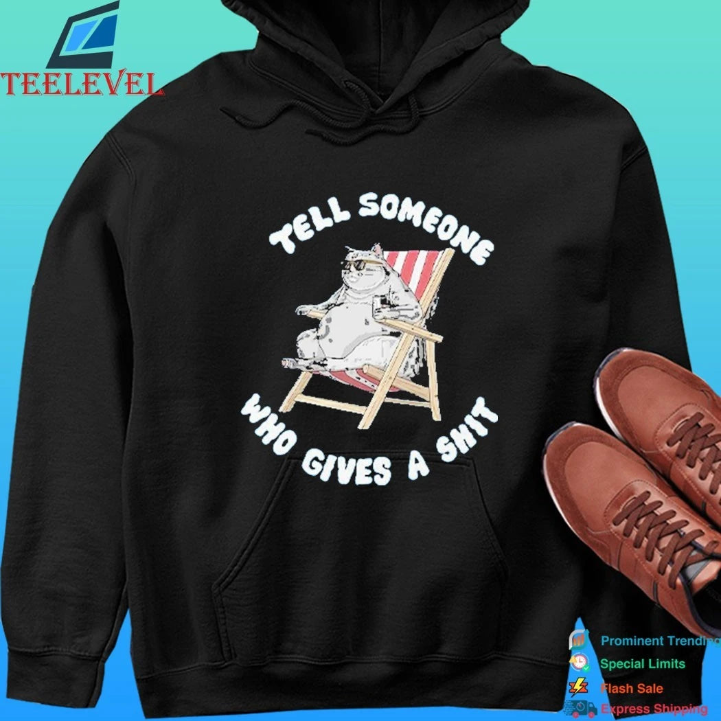Cat Tell Someone Who Gives A Shit Shirt