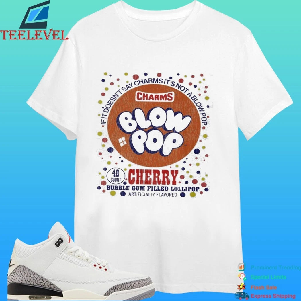 Cherry If It Doesn’t Say Charms Blow Pop Shirt