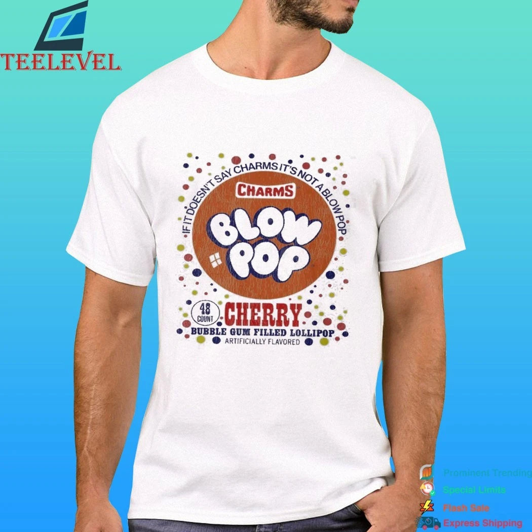 Cherry If It Doesn’t Say Charms Blow Pop Shirt