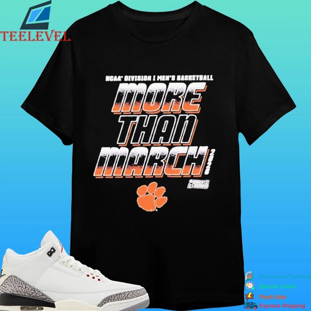 Clemson Tigers 2026 March Madness Ncaa D1 Men’s Basketball More Than March Shirt