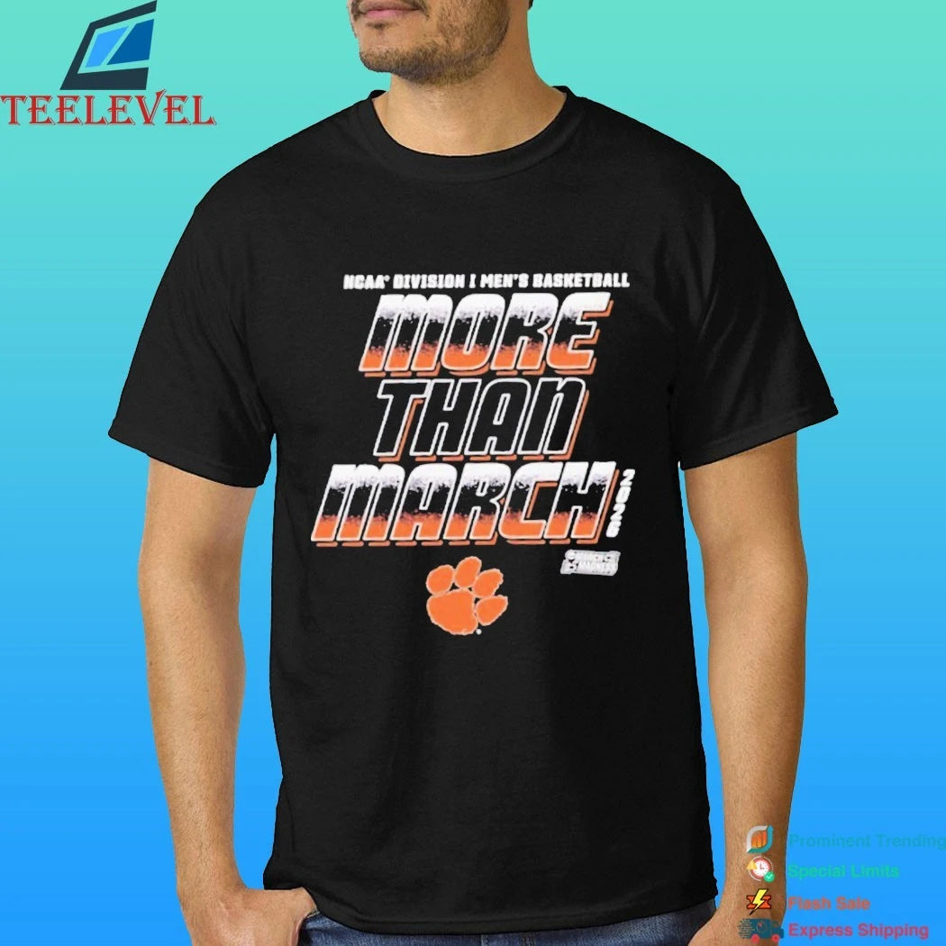 Clemson Tigers 2026 March Madness Ncaa D1 Men’s Basketball More Than March Shirt