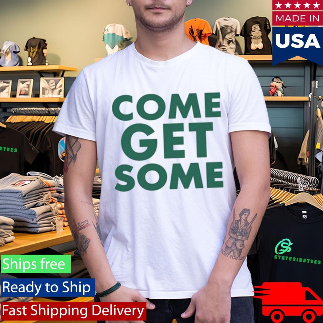 come get some jlove shirt