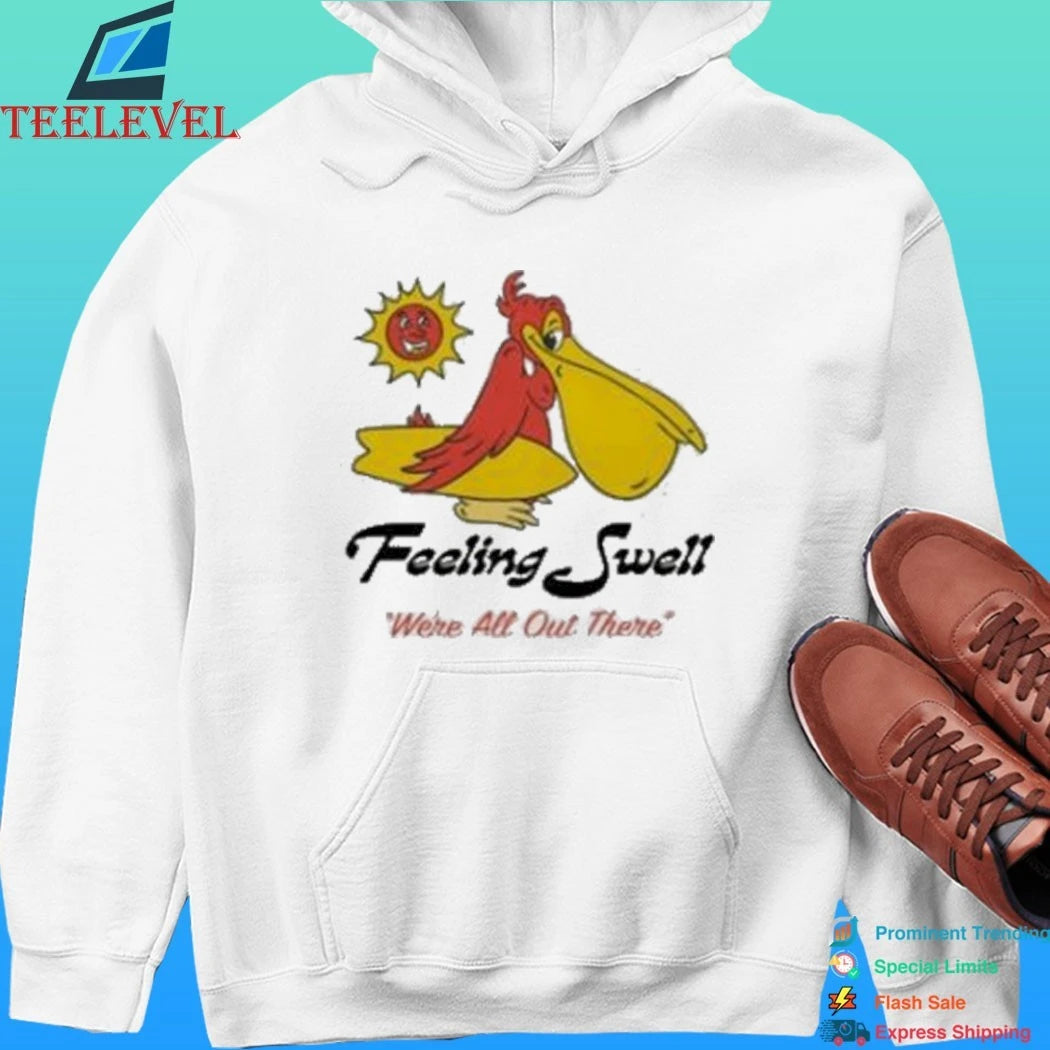 Feeling Well Pelican We’re All Out There Shirt