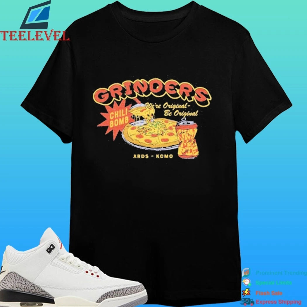 Grinders Chili Bomb Pizza We’re Original-be Shirt