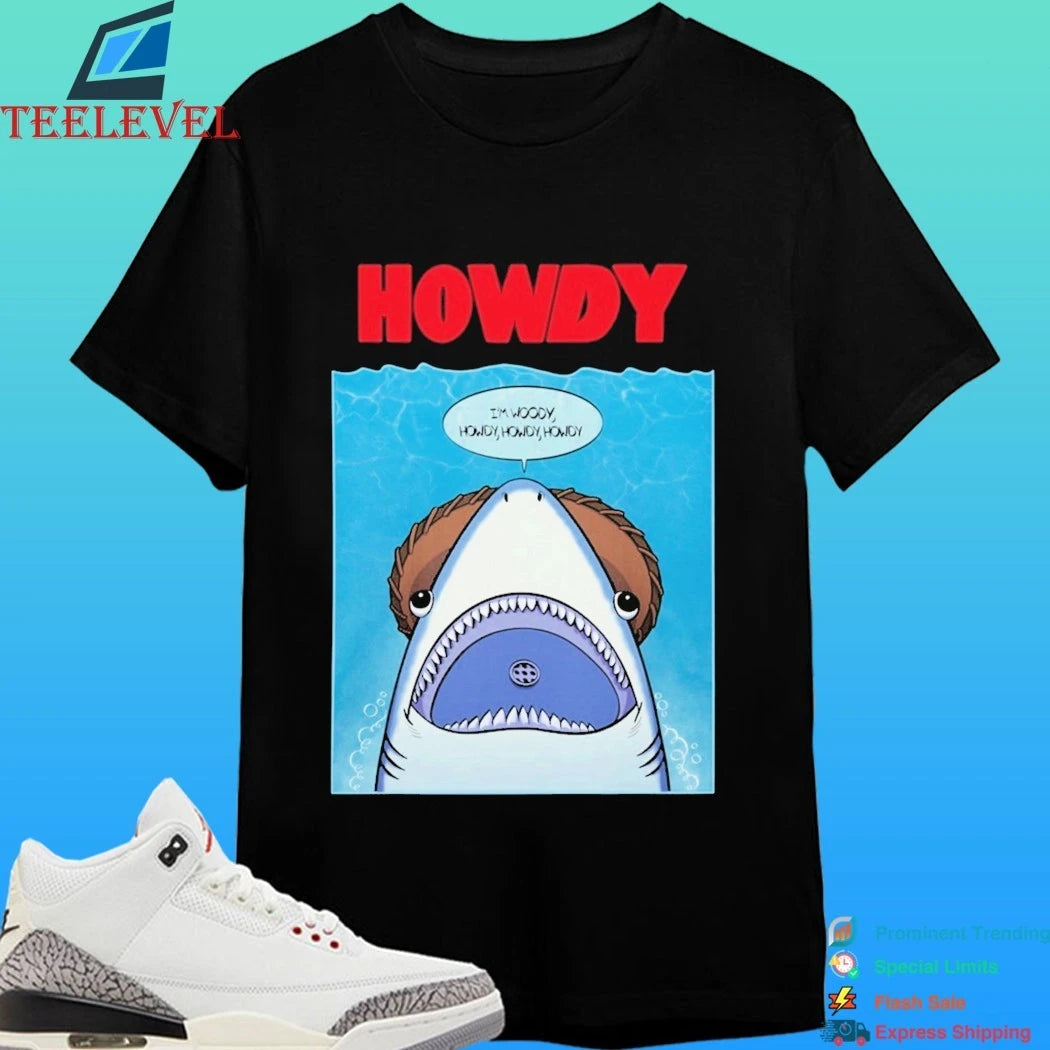 Howdy I’m Woody Howdy Howdy Howdy Shirt