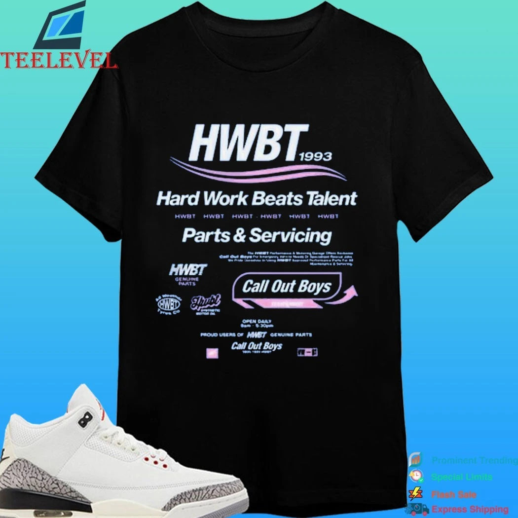 Hwbt Call Out Boys Hard Work Beats Talent Parts &amp; Servicing Shirt