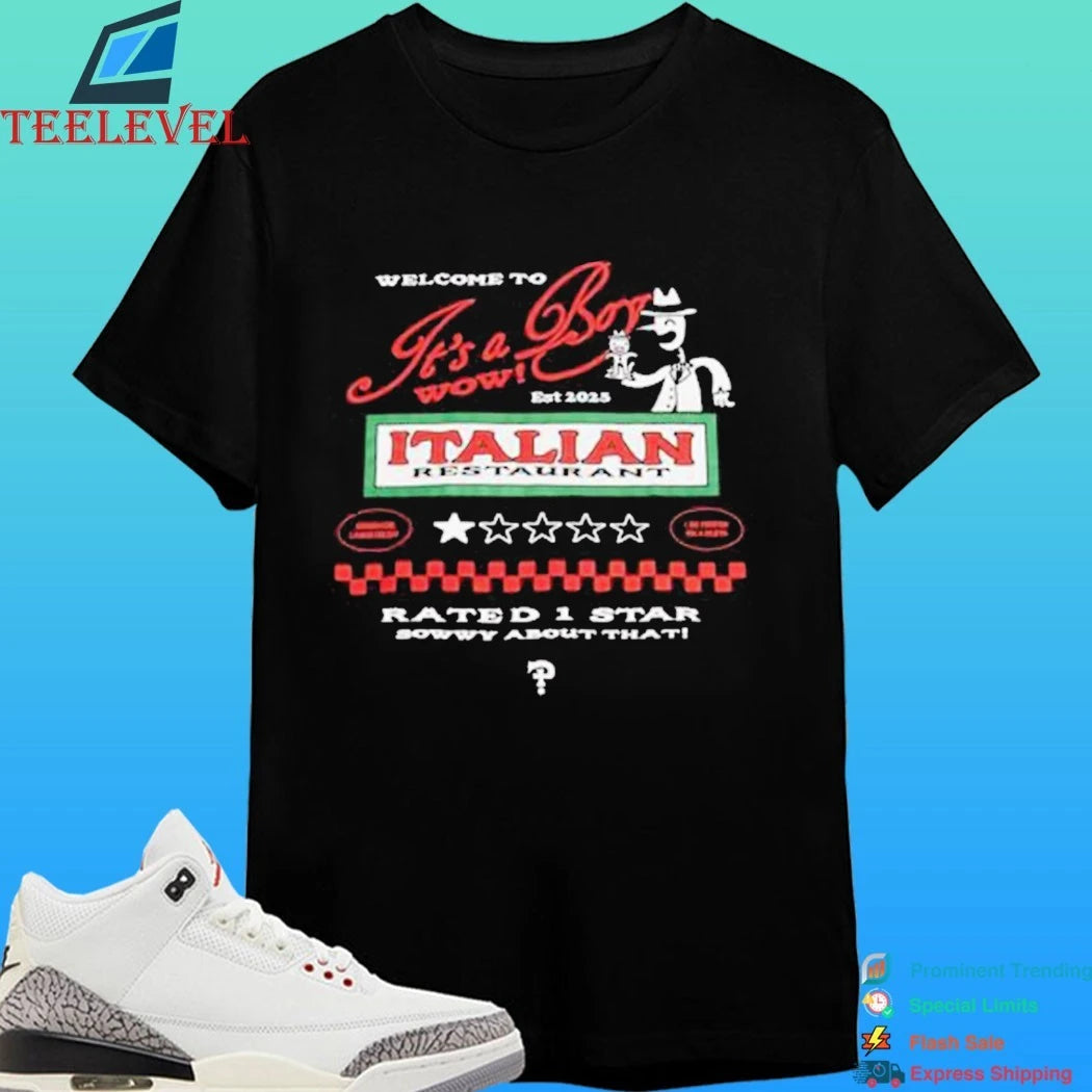 It’s A Boy Italian Restaurant Rated 1 Star Sowwy About That Shirt