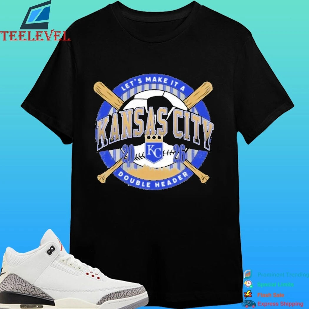 Kansas City Let’s Make It A Double Header 2026 Shirt