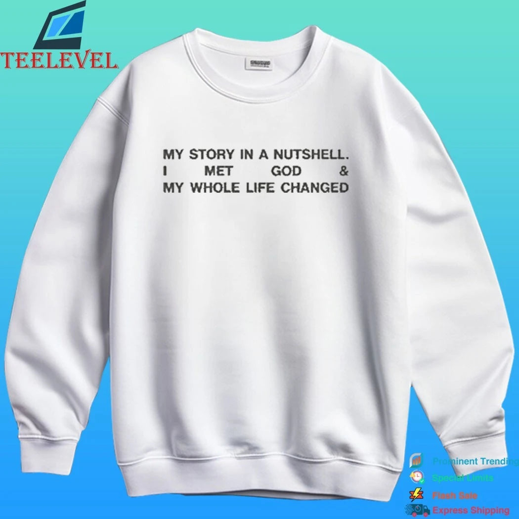 Lecrae My Story In A Nutshell I Met God &amp; My Whole Life Changed Shirt