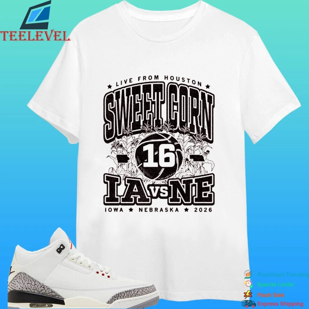 Live From Houston Sweet Corn 16 Ia Vs Ne Iowa Nebraska 2026 Shirt