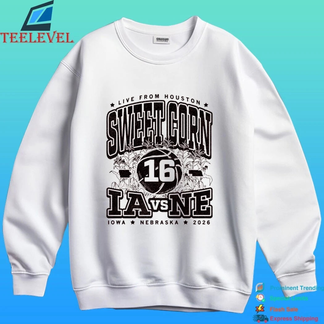Live From Houston Sweet Corn 16 Ia Vs Ne Iowa Nebraska 2026 Shirt