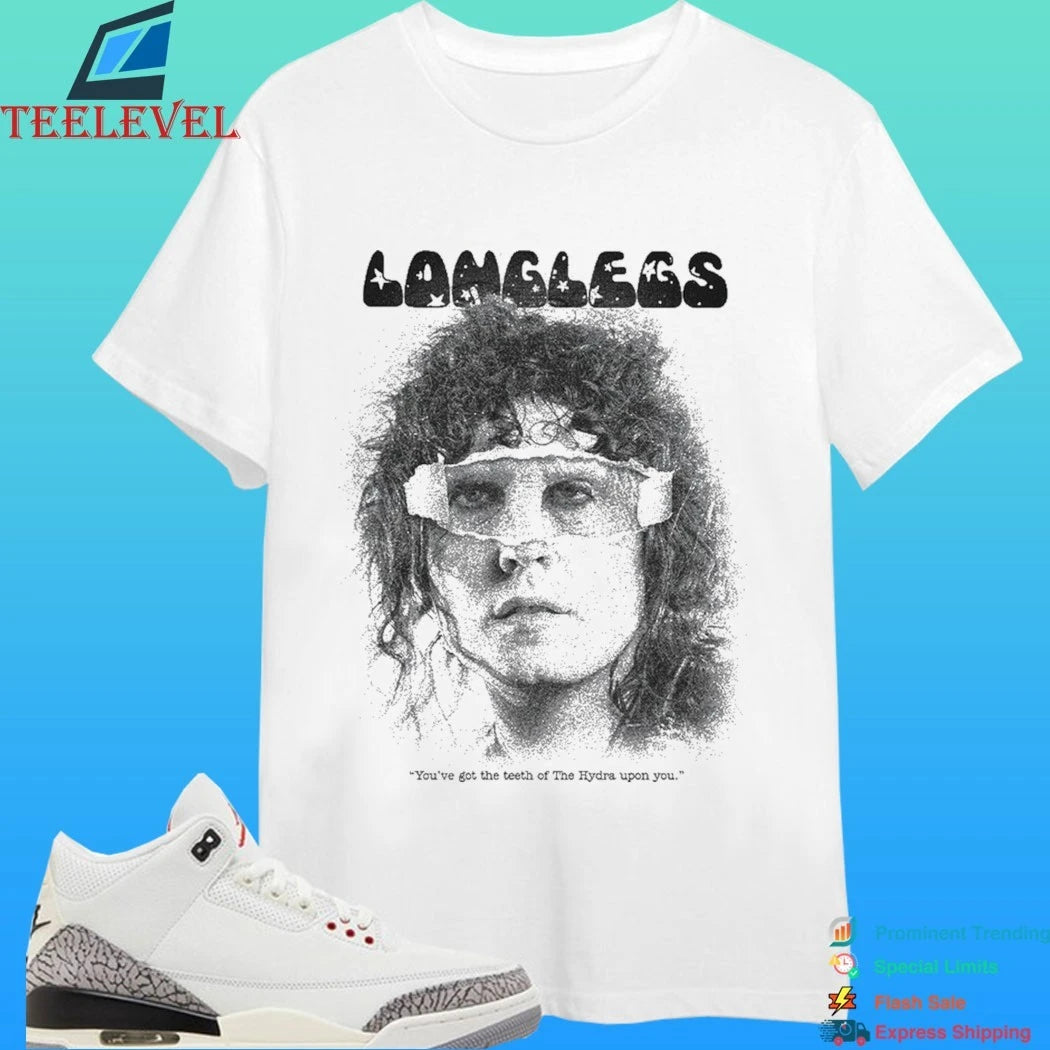 Longlegs You’ve Got The Teeth Of The Hydra Upon You Shirt