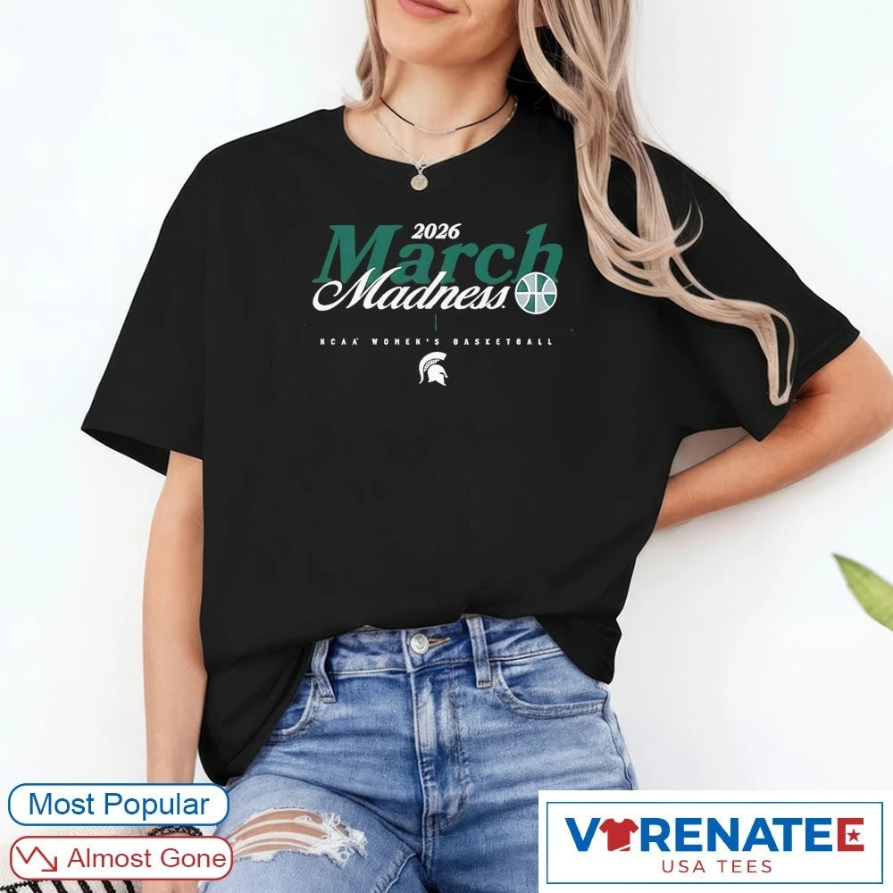 Official 2026 NCAA Women’s Basketball March Madness Michigan State Fan T-Shirt