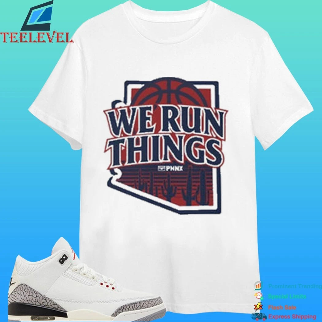Phnx We Run Things Arizona Wildcats Basketball Shirt