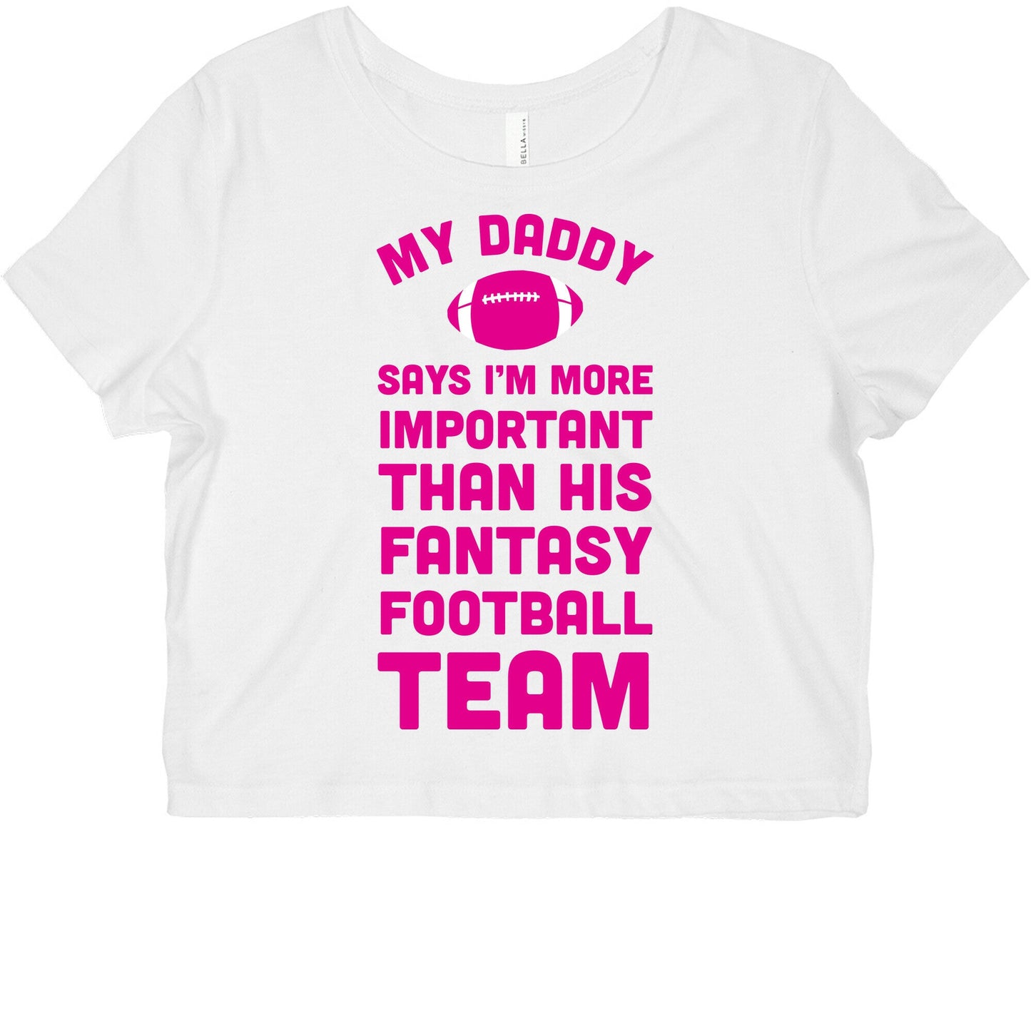 My Daddy Says I'm More Important Than His Fantasy Football Team Graphic Baby Tee
