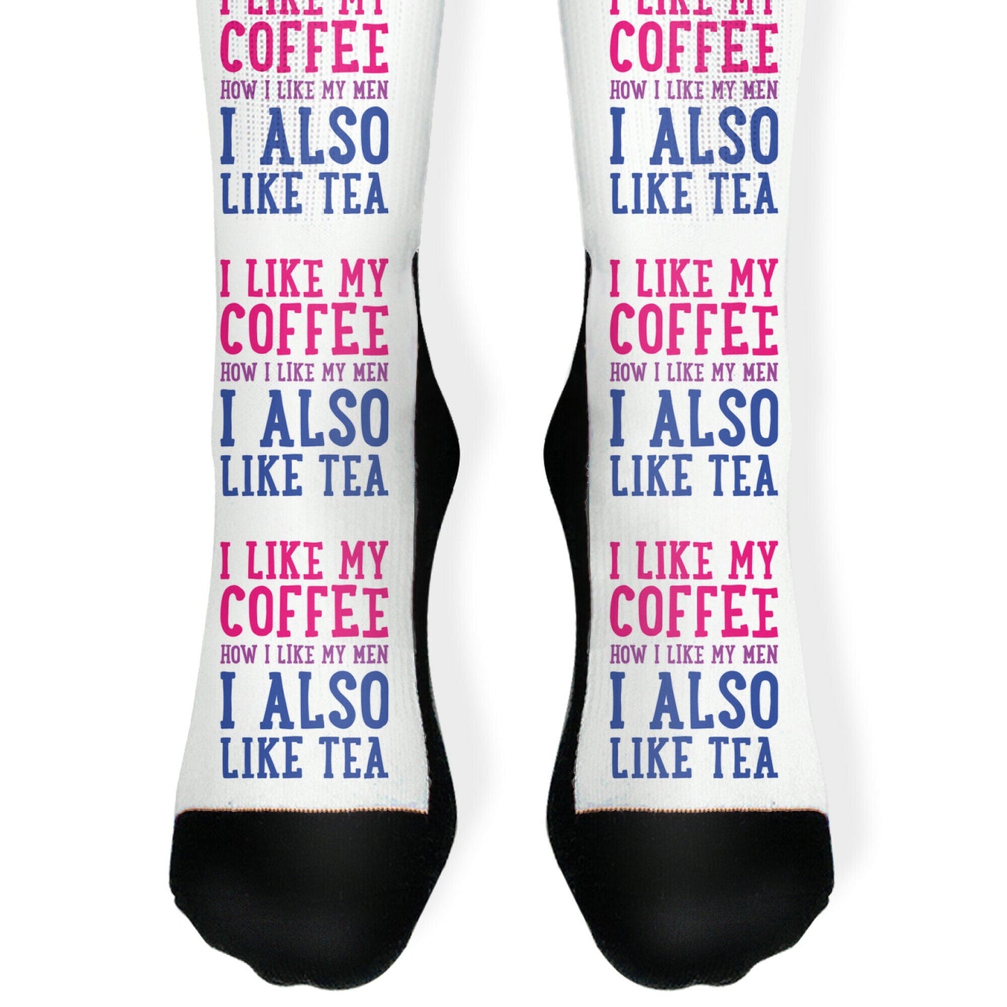 I Like My Coffee How I Like My Men, I Also Like Tea Socks