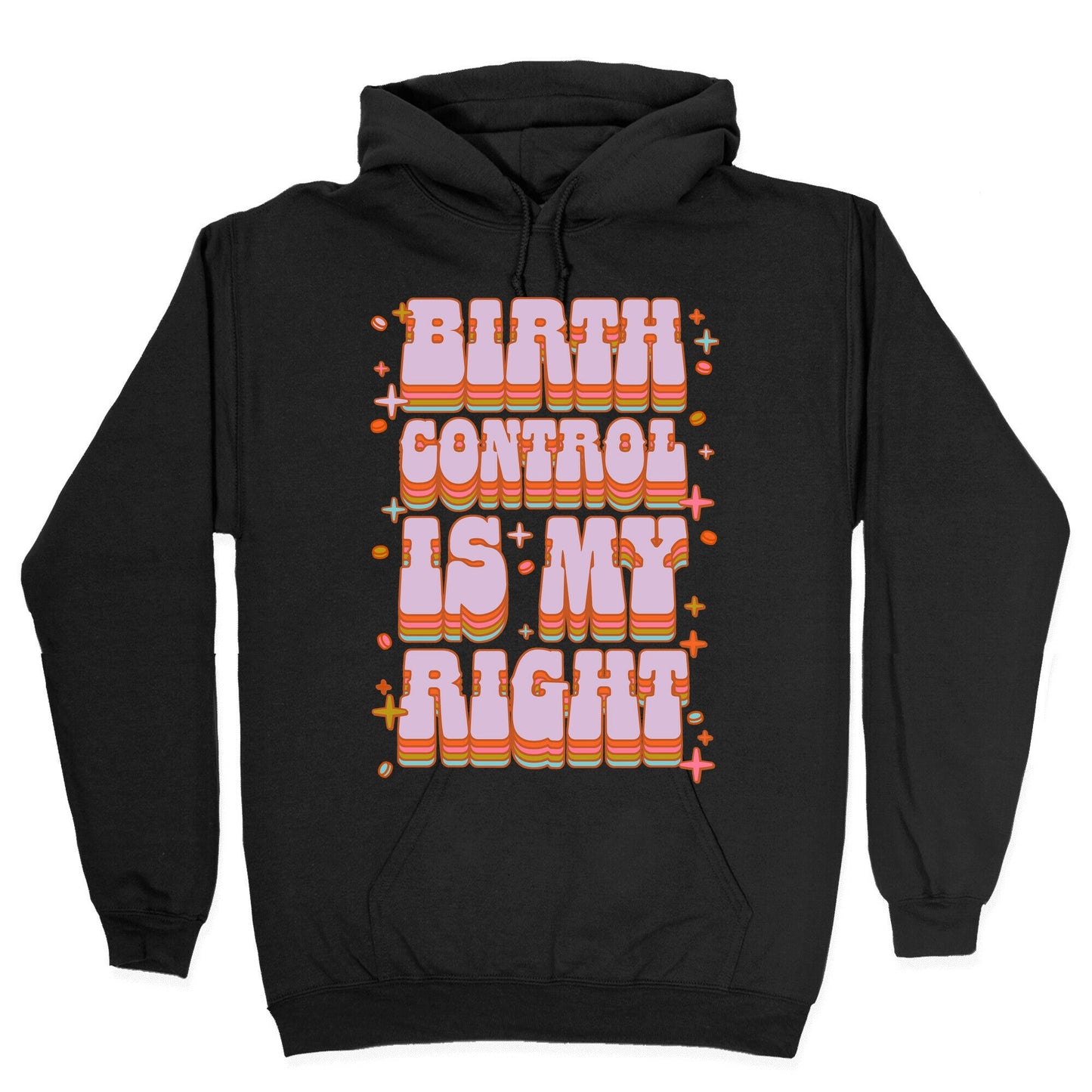 Birth Control is My Right Hoodie