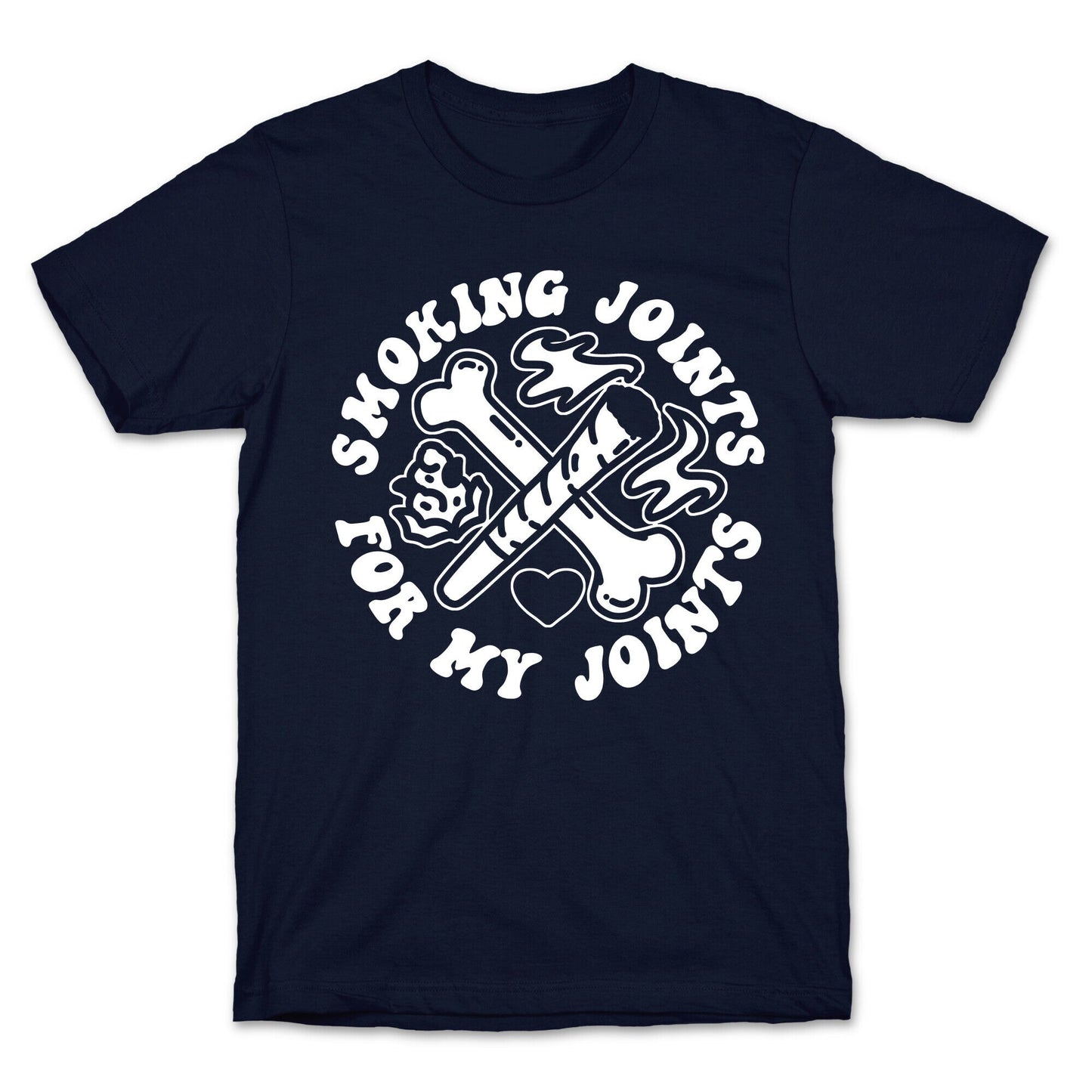 Smoking Joints For My Joints T-Shirt