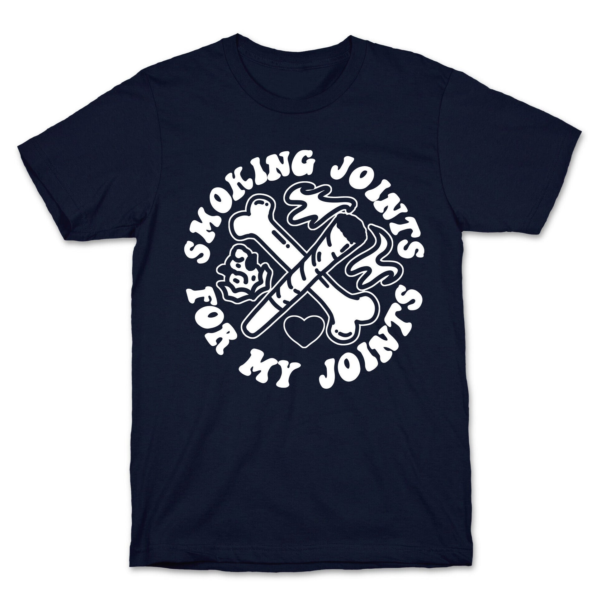 Smoking Joints For My Joints T-Shirt