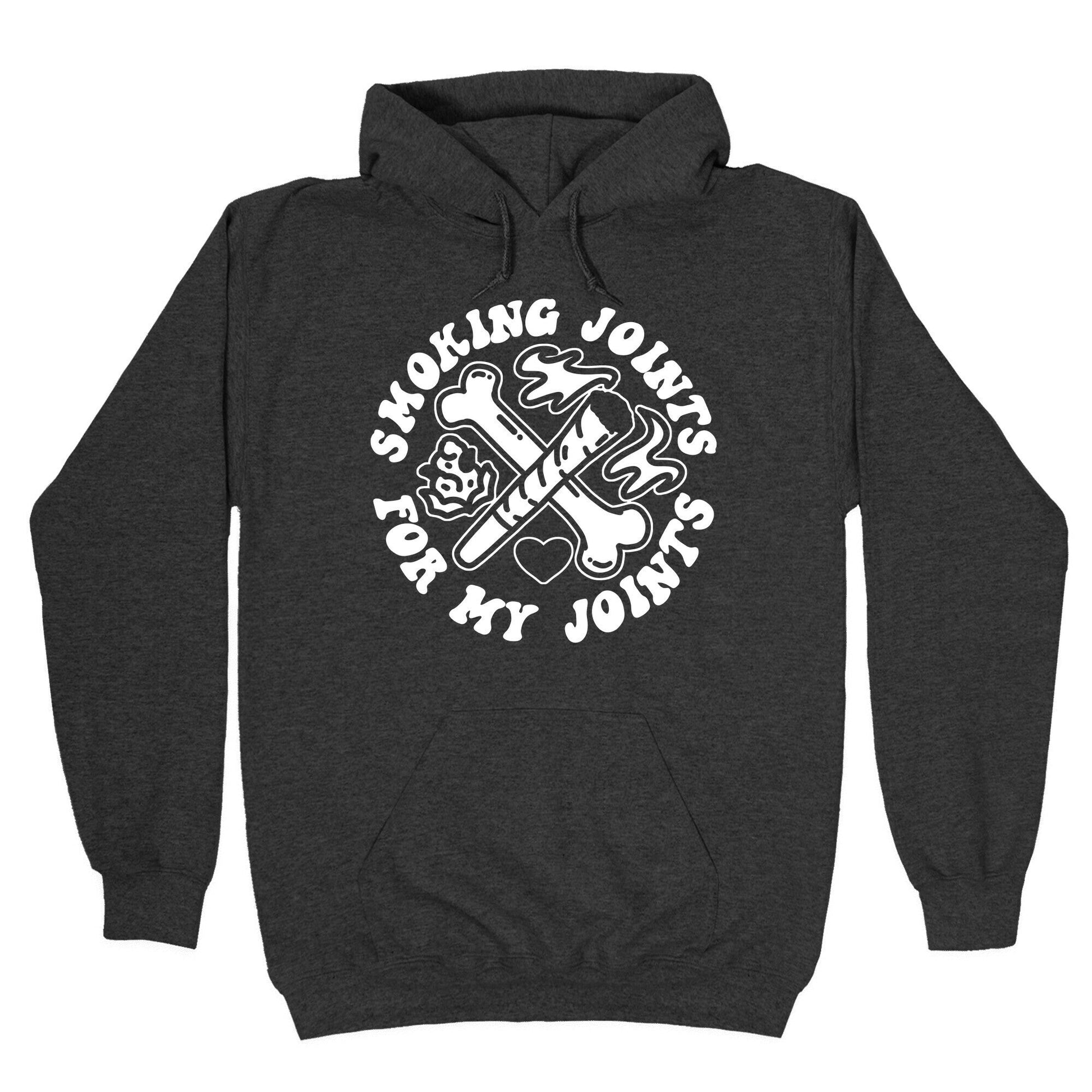 Smoking Joints For My Joints Hoodie