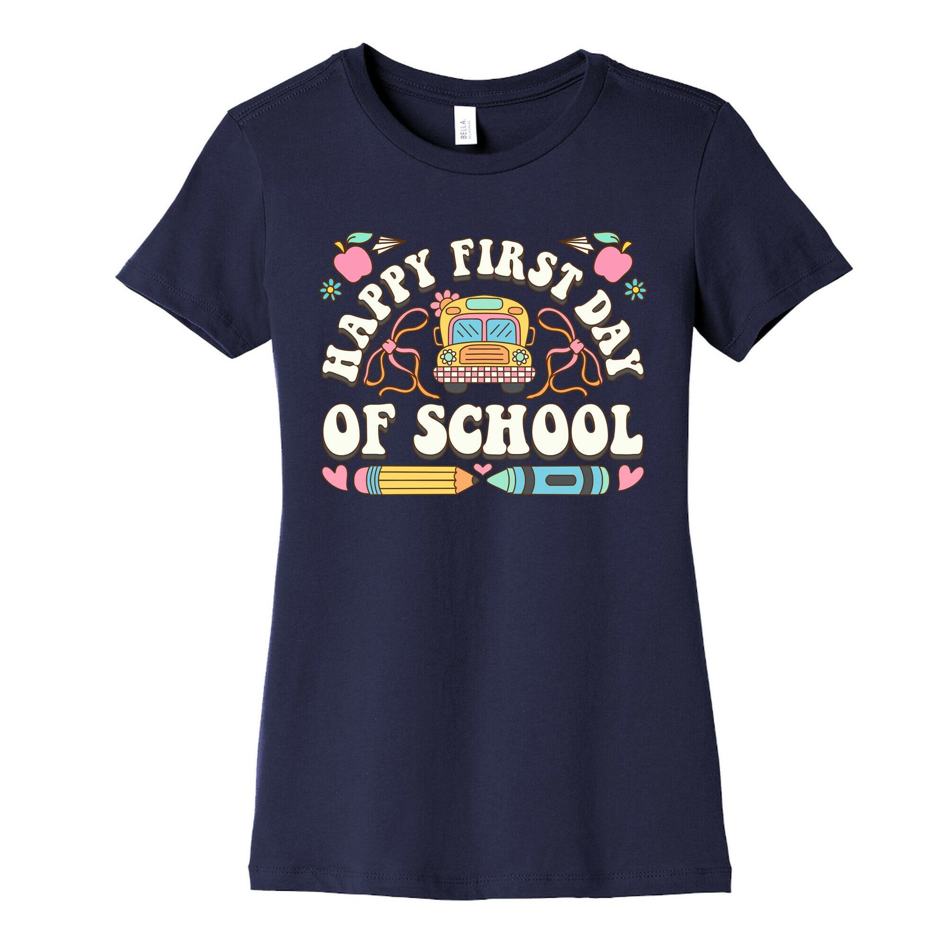 Happy First Day Of School Womens Cotton Tee