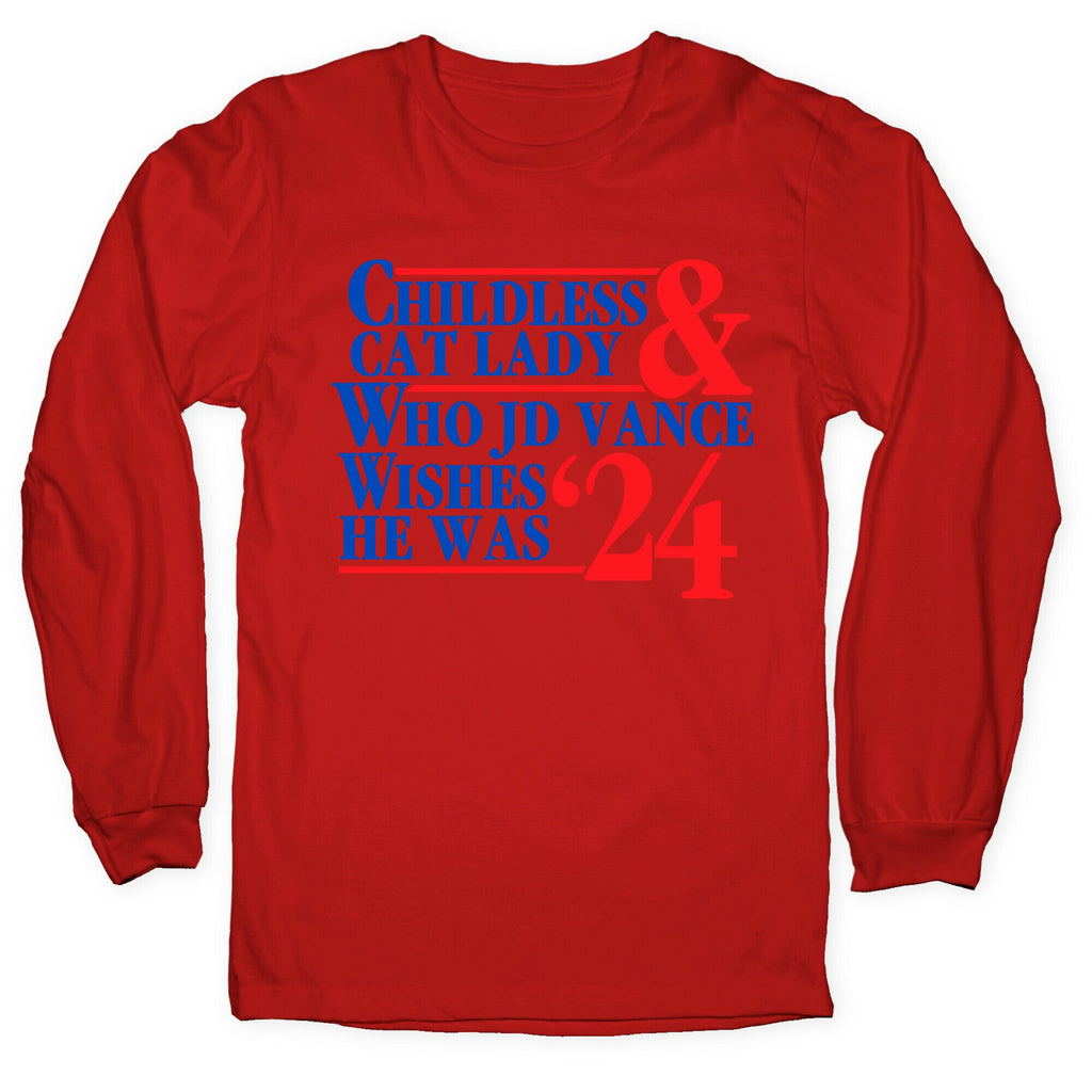 Childless Cat Lady Who JD Vance Wishes He Was Blue Longsleeve Tee