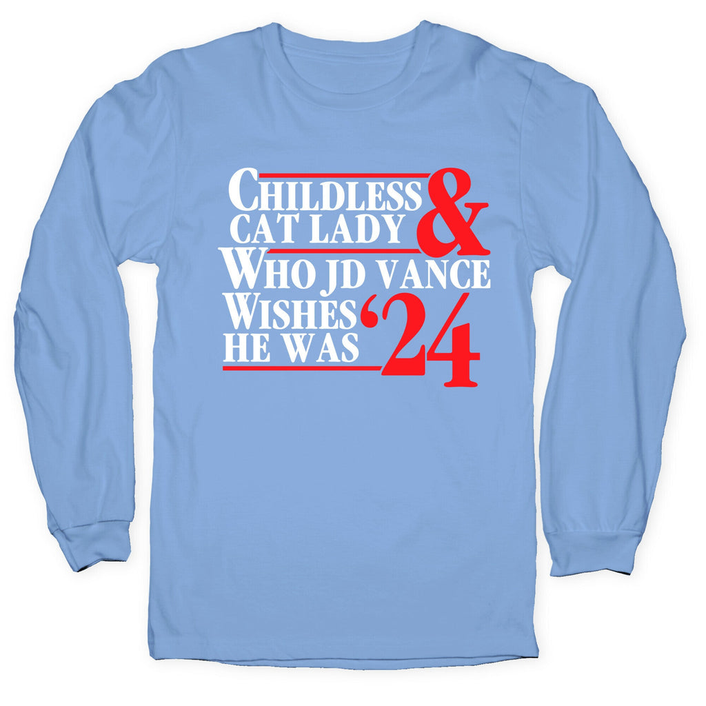 Childless Cat Lady Who JD Vance Wishes He Was Blue White Longsleeve Tee