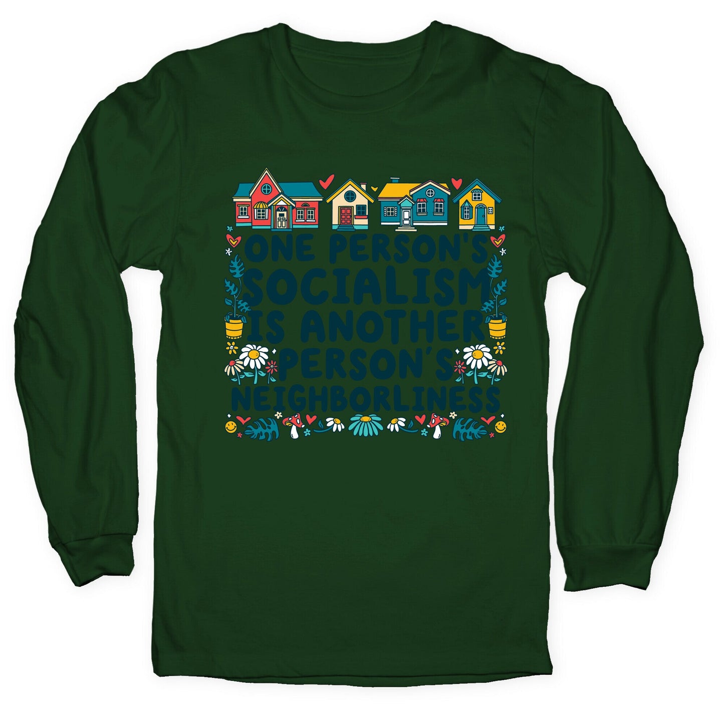 One Persons Socialism is Another Persons Neighborliness Tim Walz Longsleeve Tee