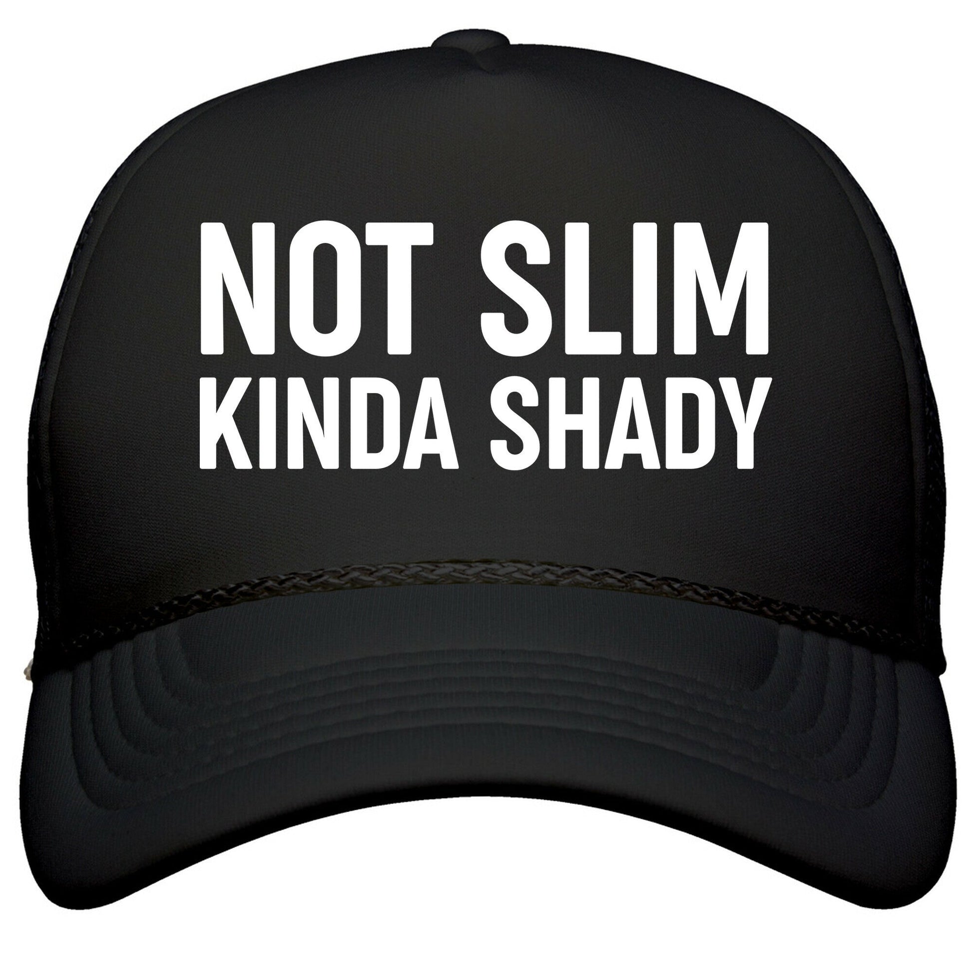 Not Slim Kinda Shady  Snapback Trucker Hat